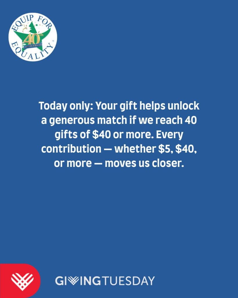 Words: Today only: Your gift helps unlock a generous match if we reach 40 gifts of $40 or more. Every contribution - whether $5, $40, or more - moves us closer.